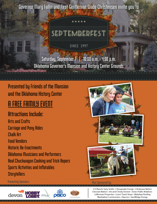 Governor Mary Fallin and First Gentleman Wade Christensen invite you to SEPTEMBERFEST | Since 1997 | Saturday, September 7, 10:00am - 4:00pm | Oklahoma Governor's Mansion and History Center Grounds