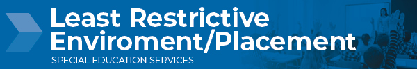 Least Restrictive Environment/Placement banner