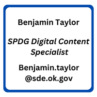 Benjamin Taylor - SPDG Digital Content Specialist - Emai benjamin.taylor@sde.ok.gov - Image